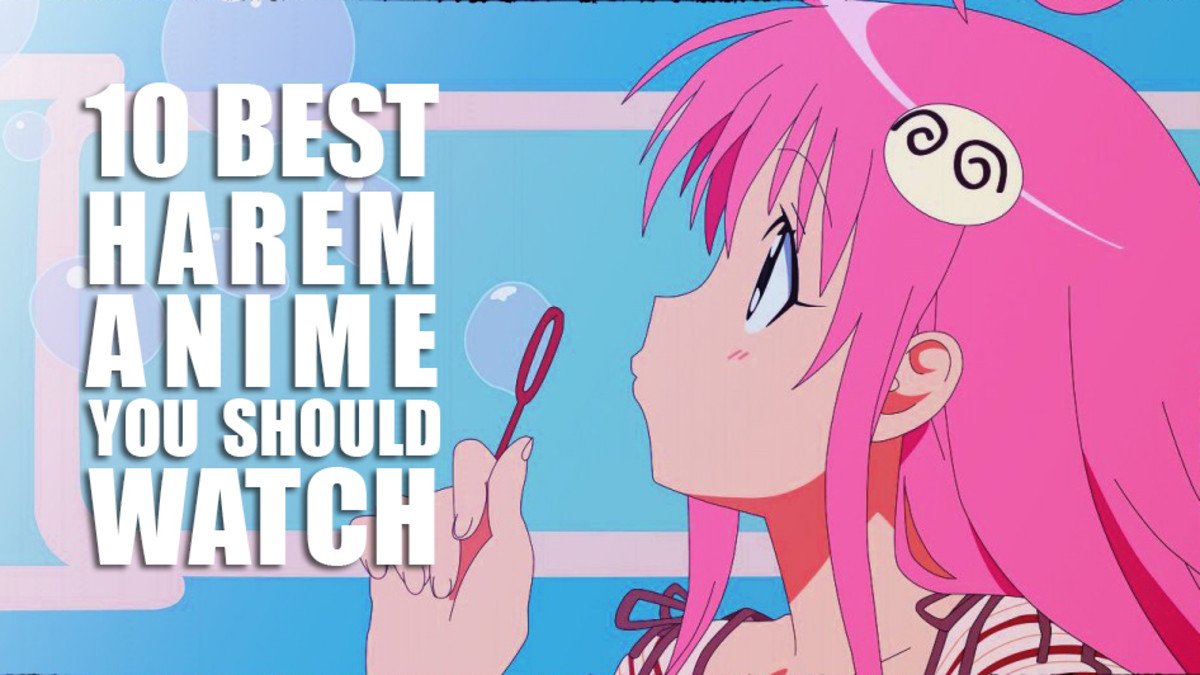 10 Best Harem Anime You Should Watch