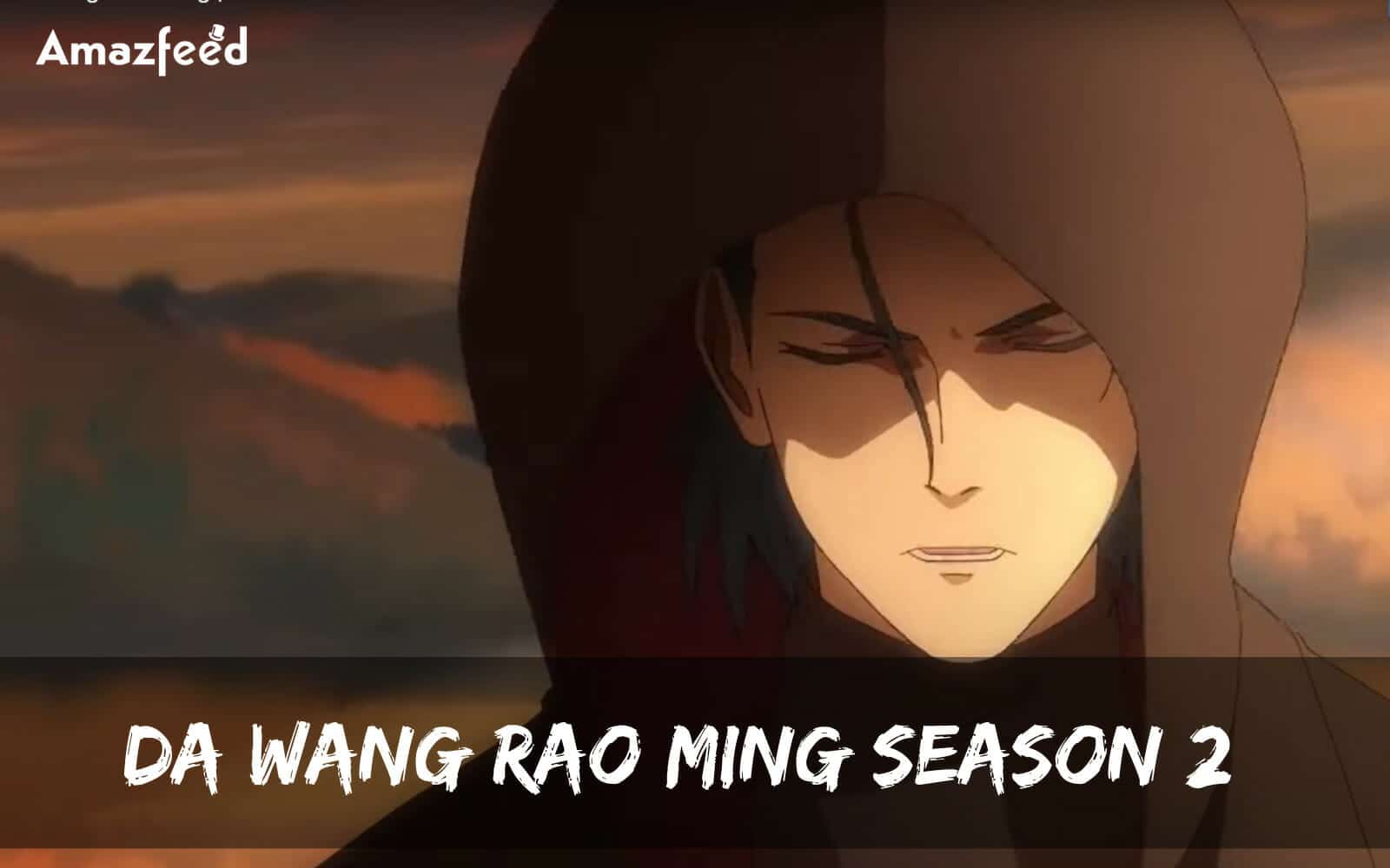 Da Wang Rao Ming Season 2: Confirmed Release Date, Did The Show Finally ...