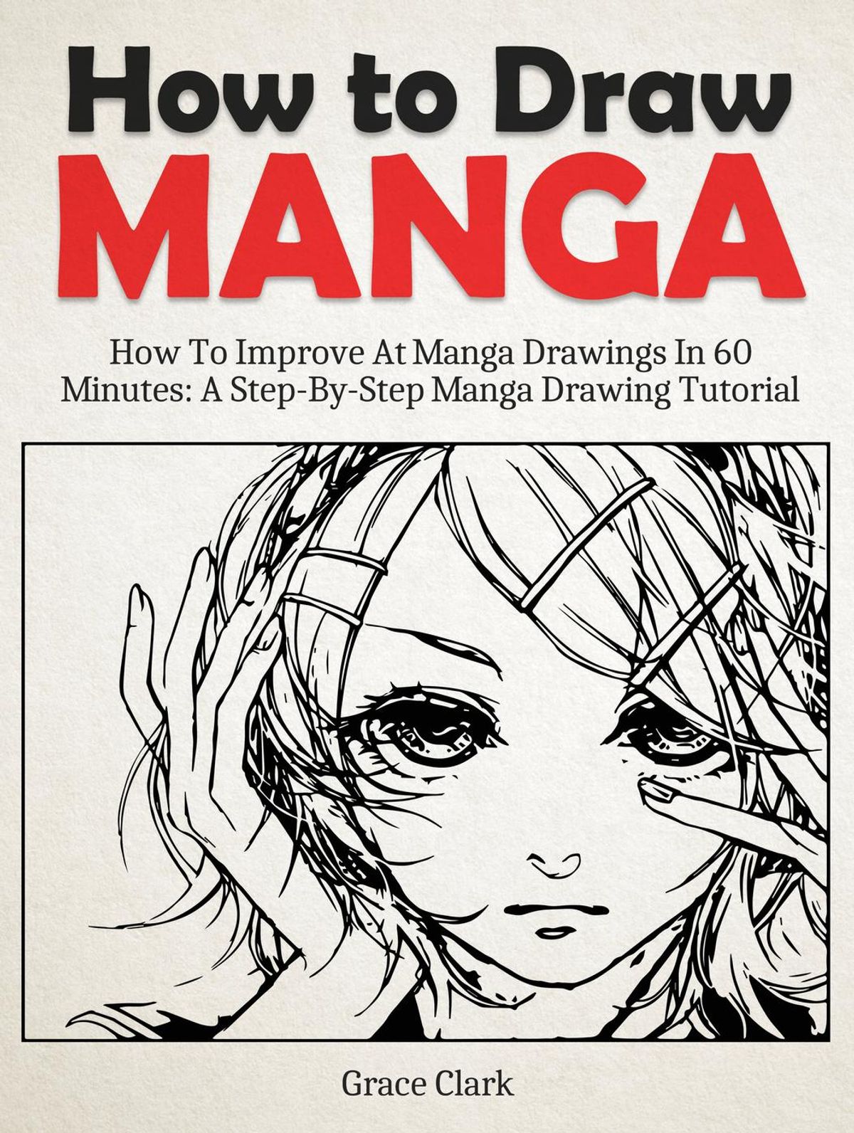 How to Draw Manga: Improve At Manga Drawings In 60 Minutes ...