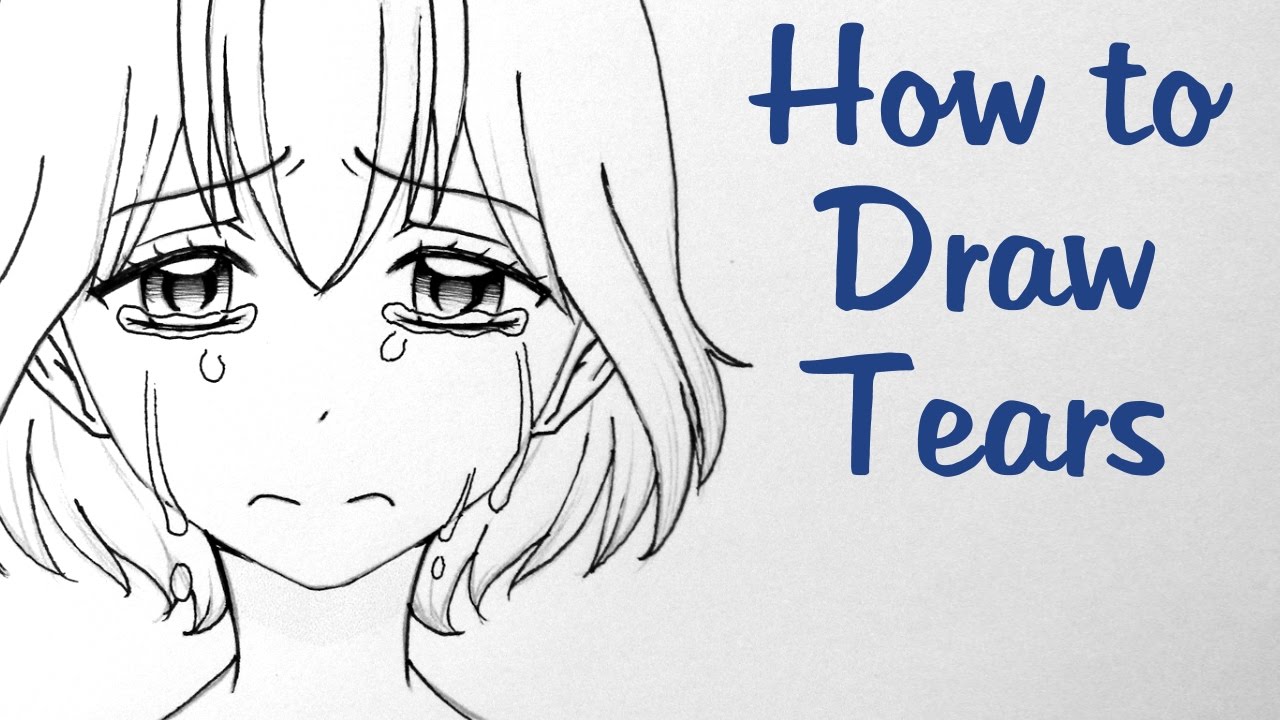 How to Draw Tears Three Ways