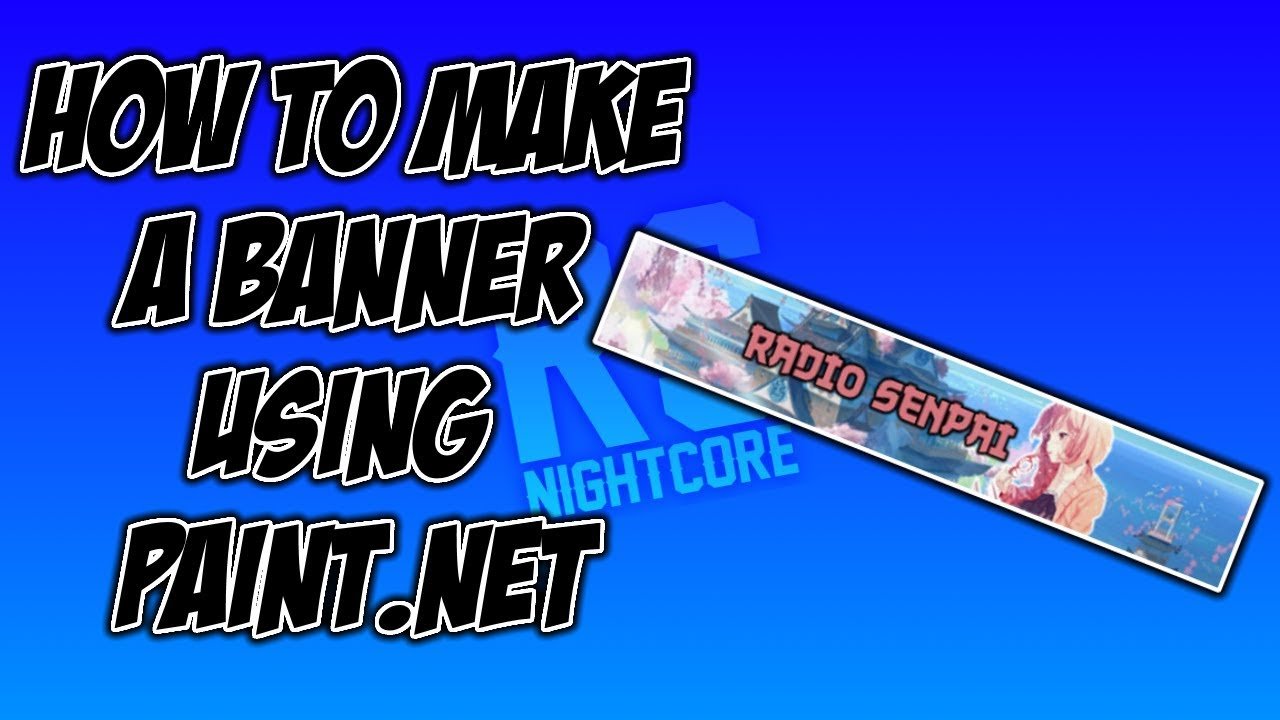 How to make an Anime Banner for YouTube using Paint.net ...