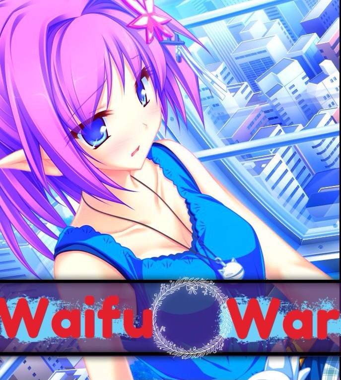 Waifu Supernatural War! Whos The Top Waifu?