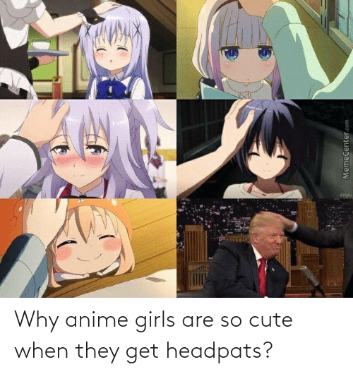 Why Anime Girls Are So Cute When They Get Headpats ...